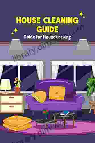 House Cleaning Guide: Guide for Housekeeping: Everyday House Cleaning