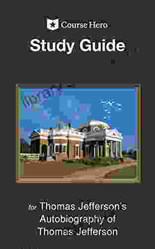 Study Guide For Thomas Jefferson S Autobiography Of Thomas Jefferson