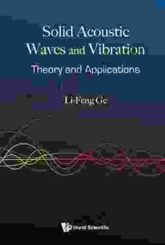 Solid Acoustic Waves And Vibration: Theory And Applications