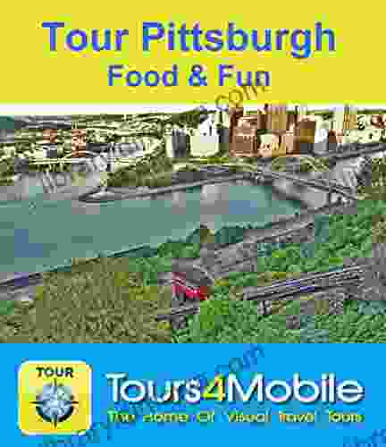 Tour Pittsburgh Food Fun: A Self Guided Pictorial Walking Tour (Tours4Mobile Visual Travel Tours 327)