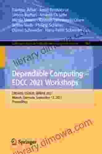 Dependable Computing EDCC 2024 Workshops: DREAMS DSOGRI SERENE 2024 Munich Germany September 13 2024 Proceedings (Communications In Computer And Information Science 1462)