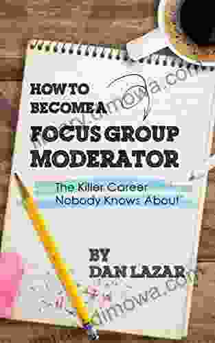 How to Become a Focus Group Moderator: The Killer Career Nobody Knows About