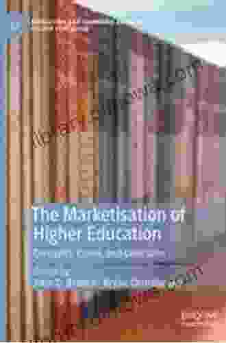 The Marketisation Of Higher Education: Concepts Cases And Criticisms (Marketing And Communication In Higher Education)