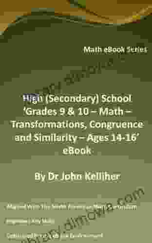 High (Secondary) School Grades 9 10 Math Transformations Congruence And Similarity Ages 14 16 EBook