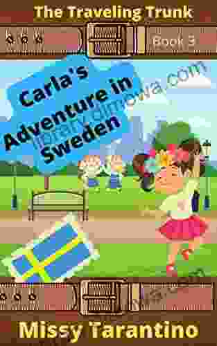 Carla s Adventure in Sweden : Midsummer Festival (An Easy Fiction Book) (The Traveling Trunk 3)