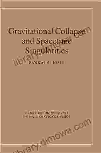 Gravitational Collapse And Spacetime Singularities (Cambridge Monographs On Mathematical Physics)