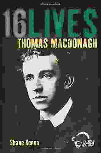 Thomas MacDonagh: 16Lives