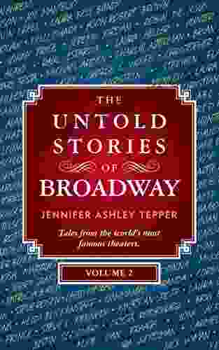 The Untold Stories of Broadway Volume 2