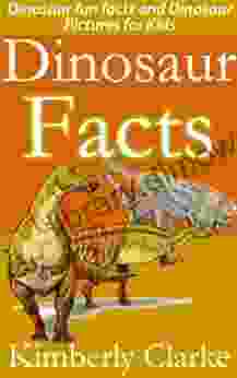 Dinosaur Facts: Dinosaur Fun Facts And Dinosaur Pictures For Kids (Animal Facts For Kids)