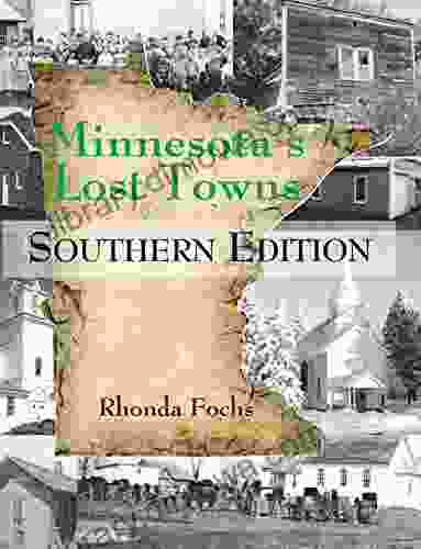 Minnesota S Lost Towns Southern Edition