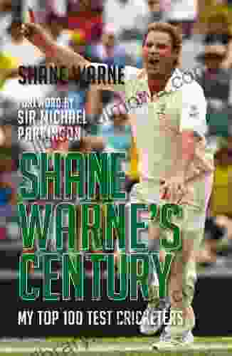 Shane Warne S Century: My Top 100 Test Cricketers