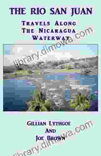 The Rio San Juan Travels Along The Nicaragua Waterway