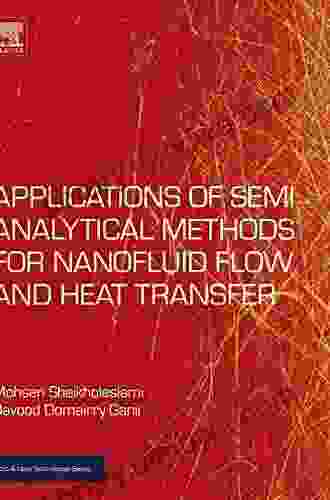 Applications Of Semi Analytical Methods For Nanofluid Flow And Heat Transfer (Micro Nano Technologies)