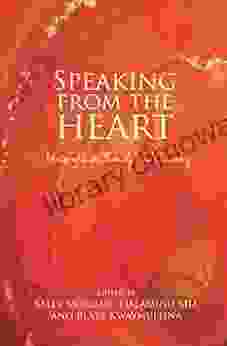 Speaking From The Heart: Stories Of Life Family And Country