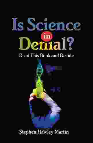 Is Science In Denial? Read This And Decide