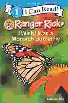 Ranger Rick: I Wish I Was A Monarch Butterfly (I Can Read Level 1)