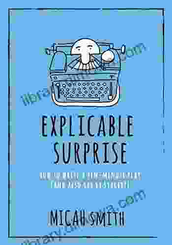 Explicable Surprise: How to Write a Ten Minute Play (And Also Get it Staged )